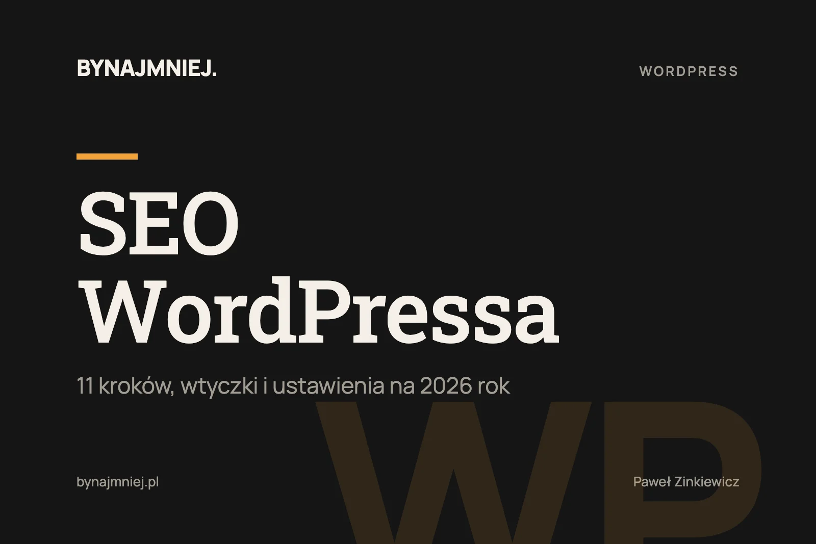 SEO WordPressa w&nbsp;2026 roku: 11 kroków, wtyczki i&nbsp;ustawienia