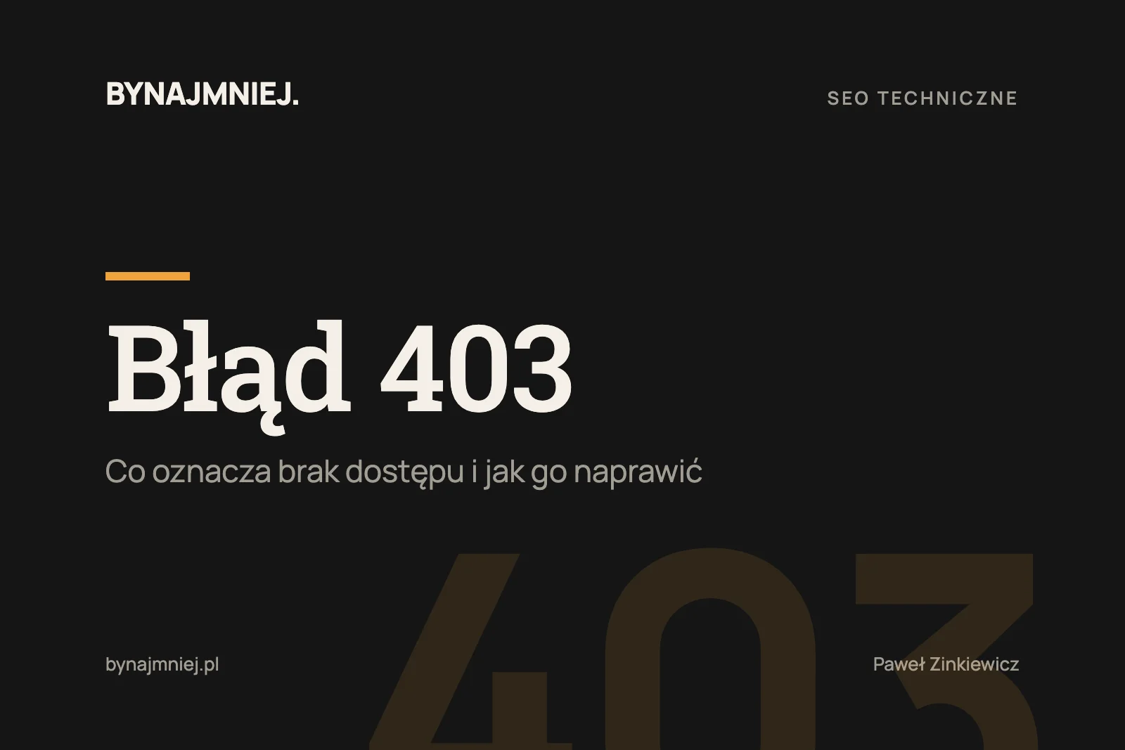 Błąd 403: co&nbsp;oznacza i&nbsp;jak go&nbsp;naprawić