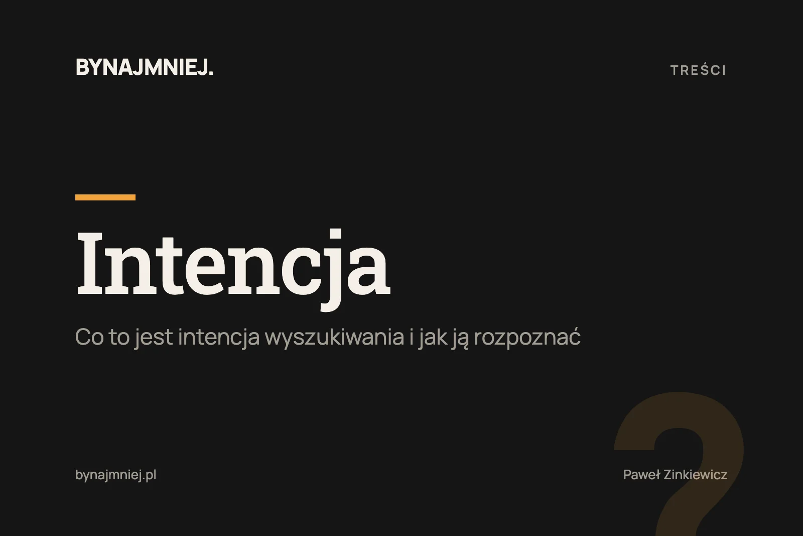 Intencja wyszukiwania: co&nbsp;to&nbsp;jest i&nbsp;jak ją&nbsp;rozpoznać