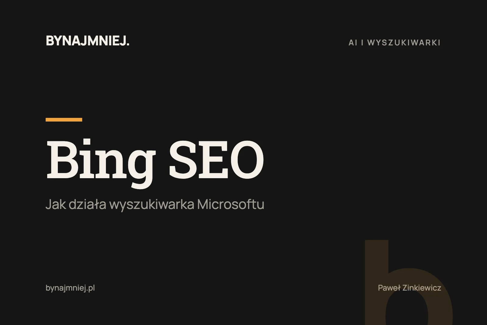 Bing: jak działa wyszukiwarka Microsoftu i&nbsp;SEO pod&nbsp;Binga